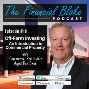 19: Off-Farm Investing - An Introduction To Commercial Property with Real Estate Agent Dan Dwan