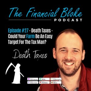 27: Death Taxes - Your Farm Could Be an Easy Target for the Tax Man