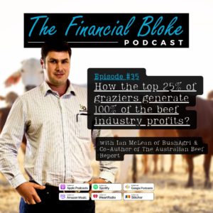 35: How The Top 25% Of Graziers Generate 100% Of The Beef Industry Profits