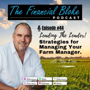 44: Leading the Leader: Strategies for Managing Your Farm Manager