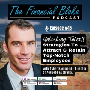 45: Unlocking Talent - Strategies To Attract & Retain Top Notch Employees