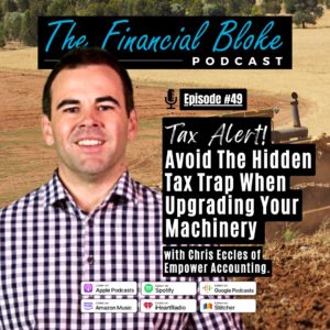 49: Tax Alert - Avoid The Hidden Tax Trap When Upgrading Your Machinery