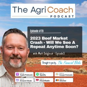 Episode #70: 2023 Beef Market Crash – Will We See A Repeat Anytime Soon? with Matt Dalgleish – Director & Founder of Episode3