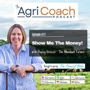 #77: Show Me The Money! with Hayley Grosser - The Abundant Farmer