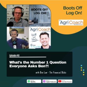 Episode 81: What’s the Number 1 Question Everyone Asks Ben?! with Ben Law - The Financial Bloke & Agricoach CEO