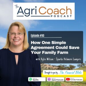 #90: How One Simple Agreement Could Save Your Family Farm with Kylie Wilson - Specialist Commercial Lawyer