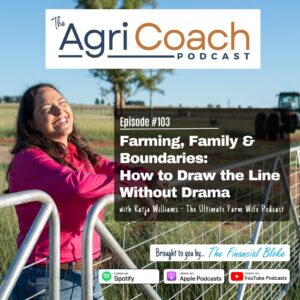 #103: Farming, Family & Boundaries: How to Draw the Line Without Drama with Katja Williams - The Ultimate Farm Wife Podcast