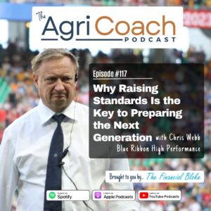 Why Raising Standards Is the Key to Preparing the Next Generation with Chris Webb - High Performance Advisor