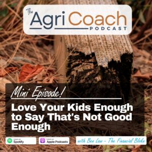 MINI: Love Your Kids Enough to Say That's Not Good Enough