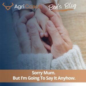 Sorry Mum. But I’m Going To Say It Anyhow.