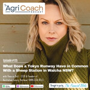 #125: What Does a Tokyo Runway Have in Common With a Sheep Station in Walcha NSW? with Vanessa Bell - CEO & Founder of Australian Luxury Knitwear VANESSA BELL
