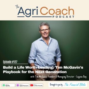 #127: Build a Life Worth Leading: Tim McGavin's Playbook for the Next Generation