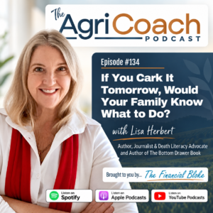 #134: If You Cark It Tomorrow, Would Your Family Know What to Do?