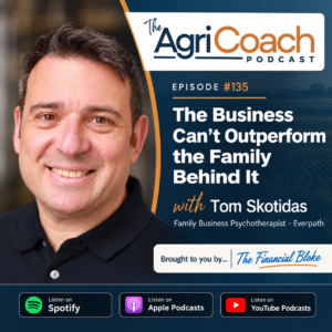 #135: The Business Can't Outperform the Family Behind It with Tom Skotidas, Family Business Psychotherapist